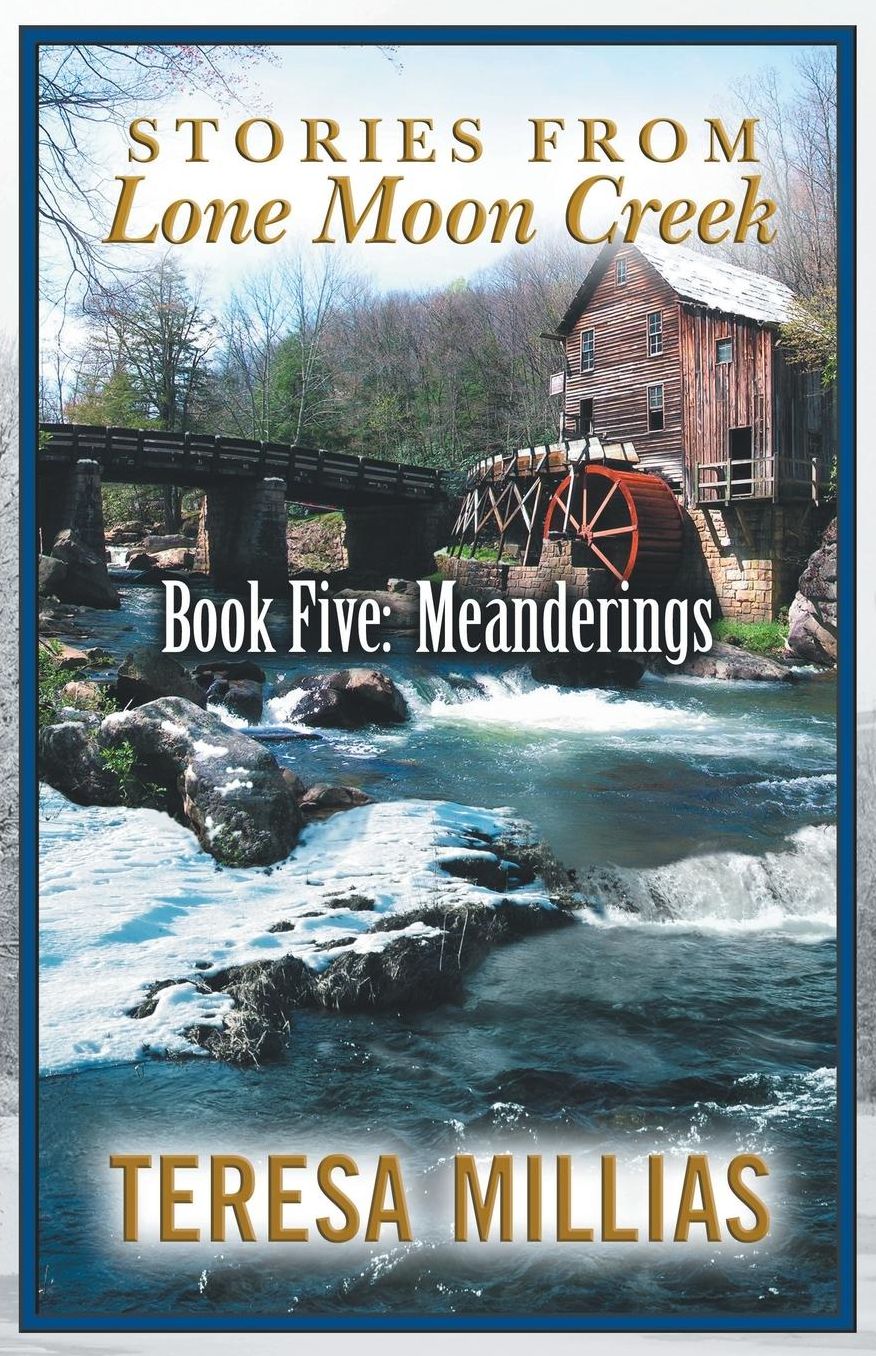 Stories from Lone Moon Creek: Book Five: Meanderings