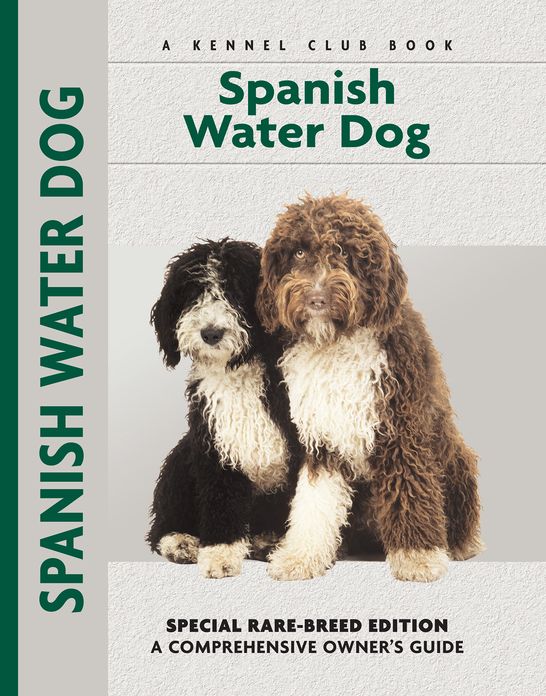 Spanish Water Dog: Special Rare-Breed Editiion : A Comprehensive Owner's Guide