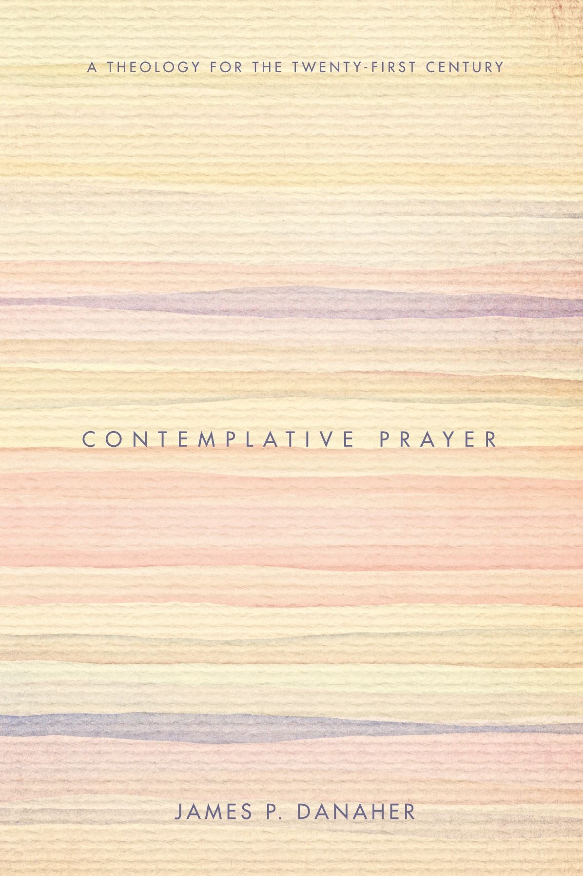 Contemplative Prayer: A Theology for the Twenty-First Century