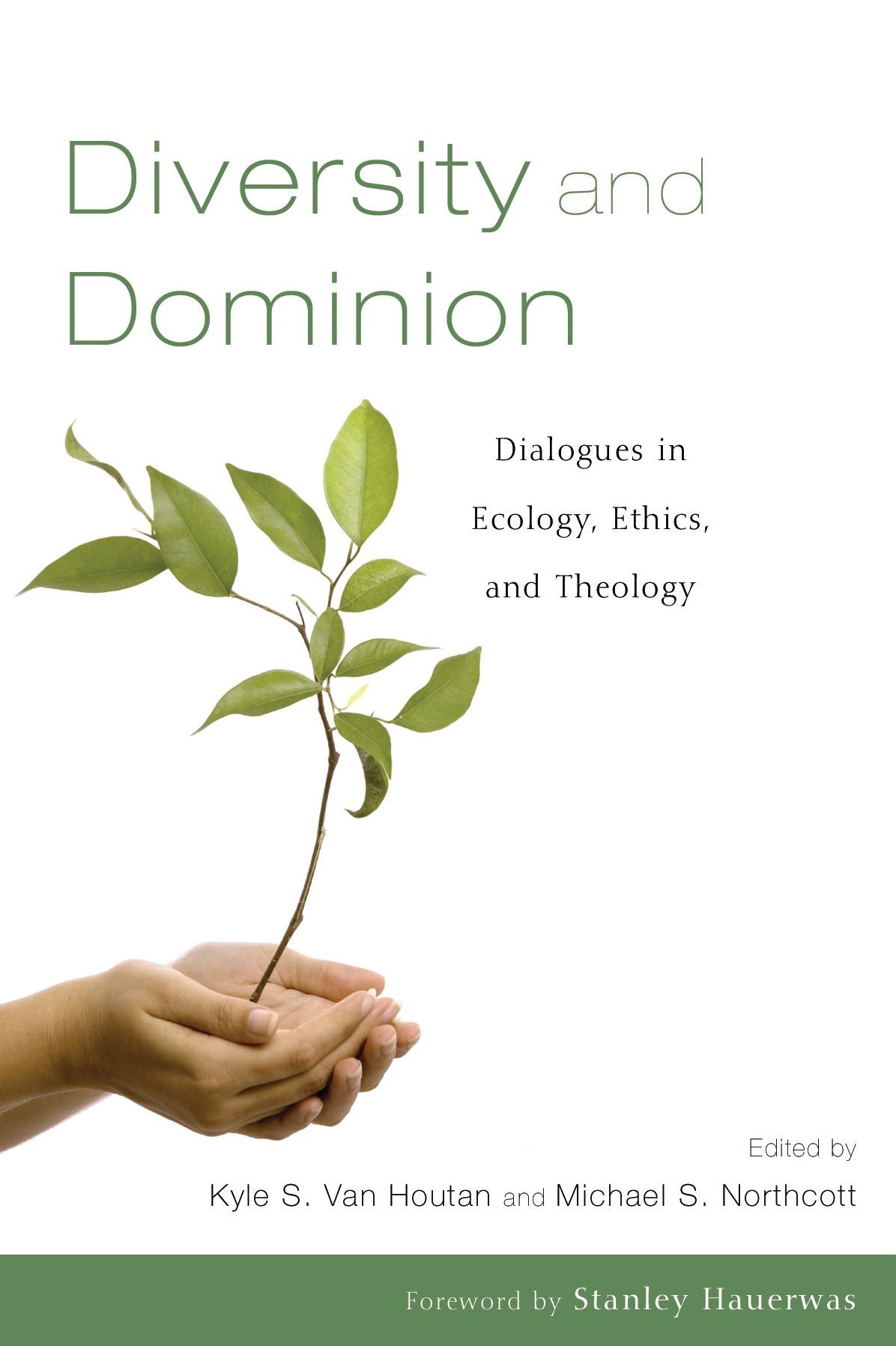 Diversity and Dominion: Dialogues in Ecology, Ethics, and Theology