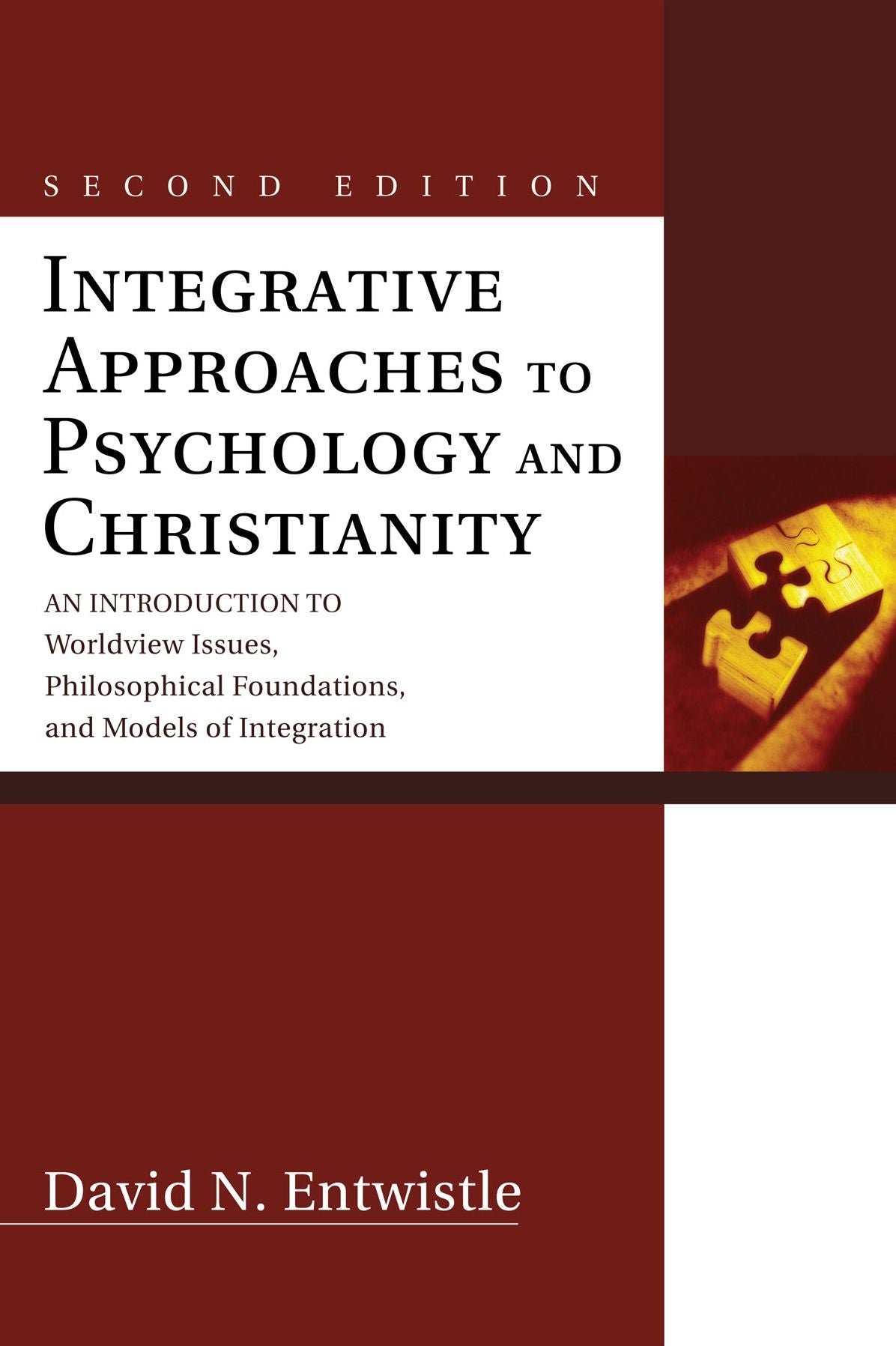 Integrative Approaches to Psychology and Christianity, Second Edition: An Introduction to Worldview Issues, Philosophical Foundations, and Models of Integration
