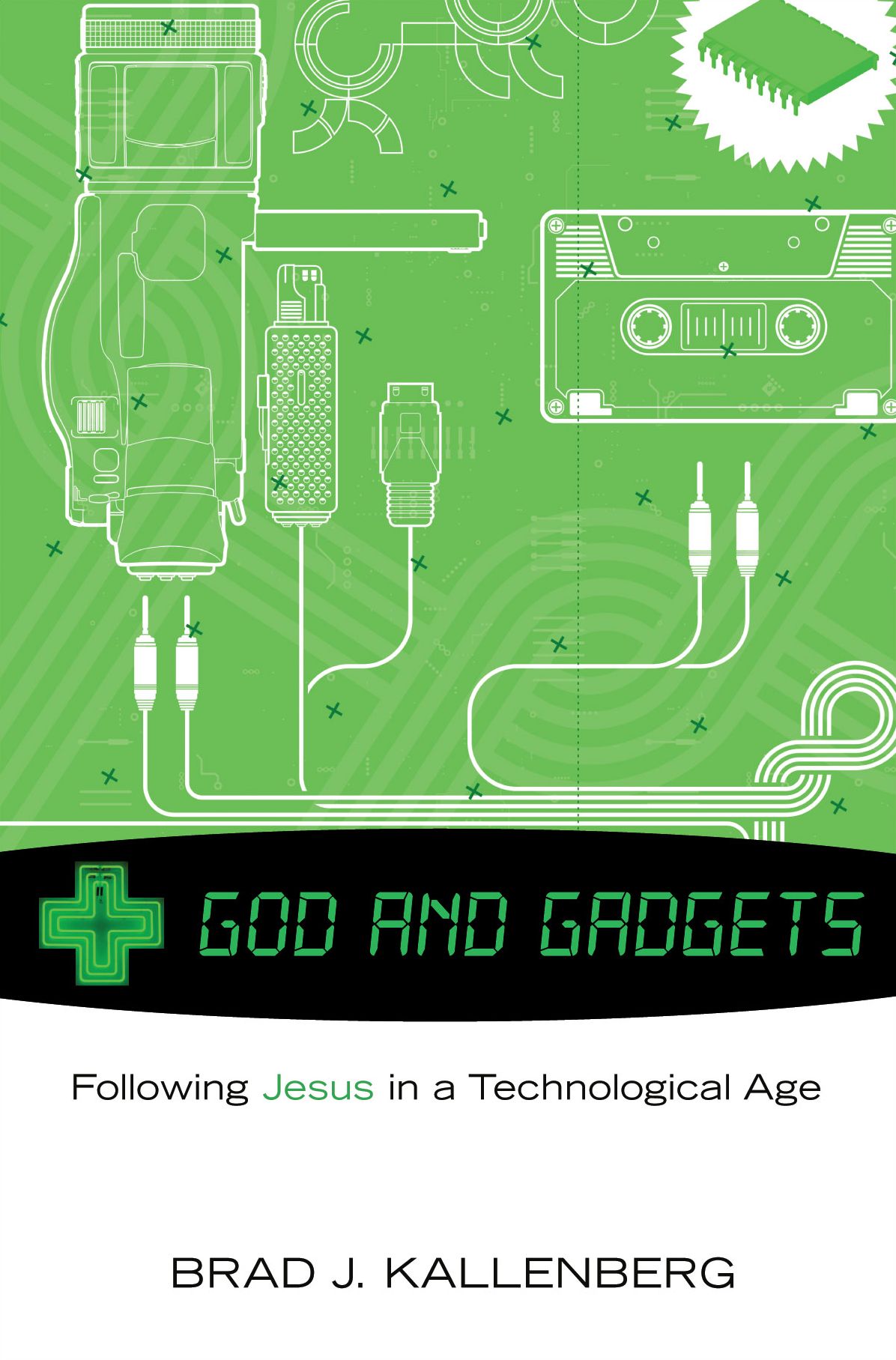 God and Gadgets: Following Jesus in a Technological Age