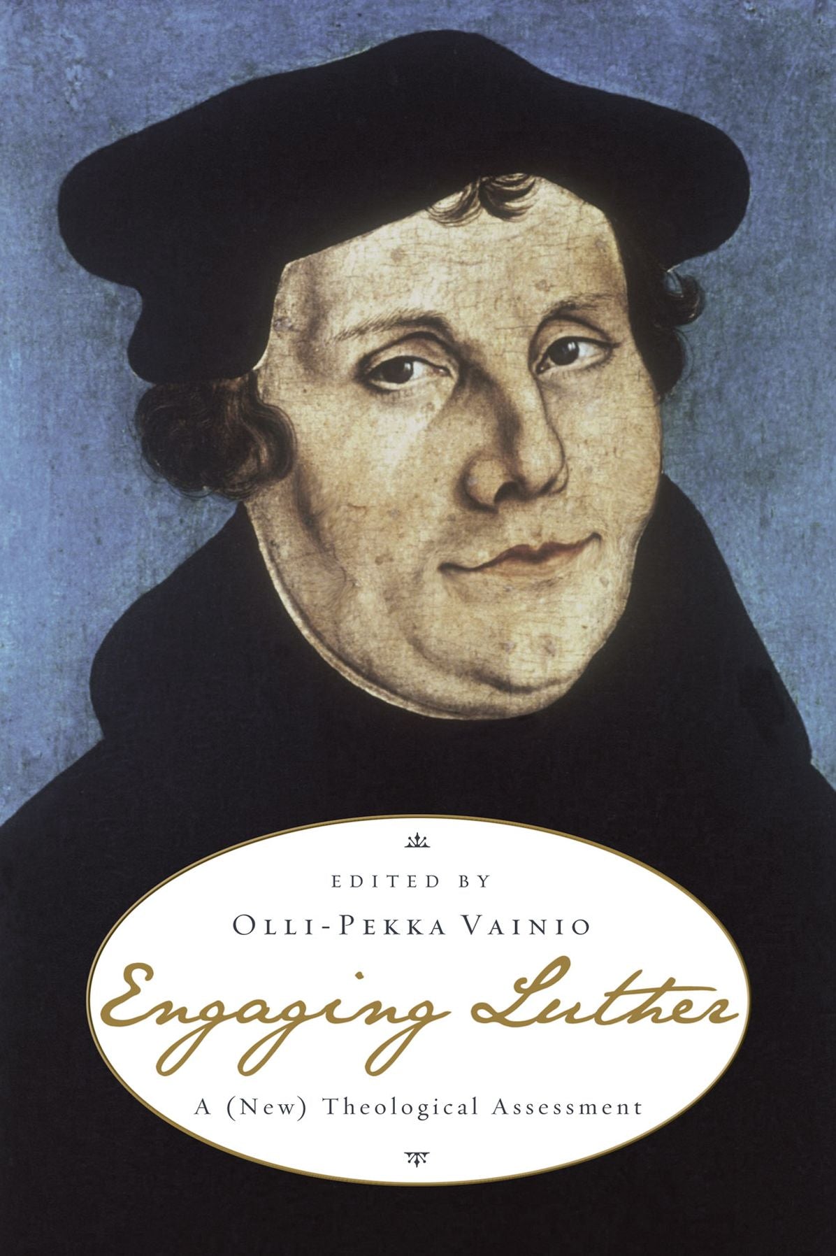 Engaging Luther: A (New) Theological Assessment
