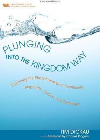 Plunging into the Kingdom Way: Practicing the Shared Strokes of Community, Hospitality, Justice, and Confession