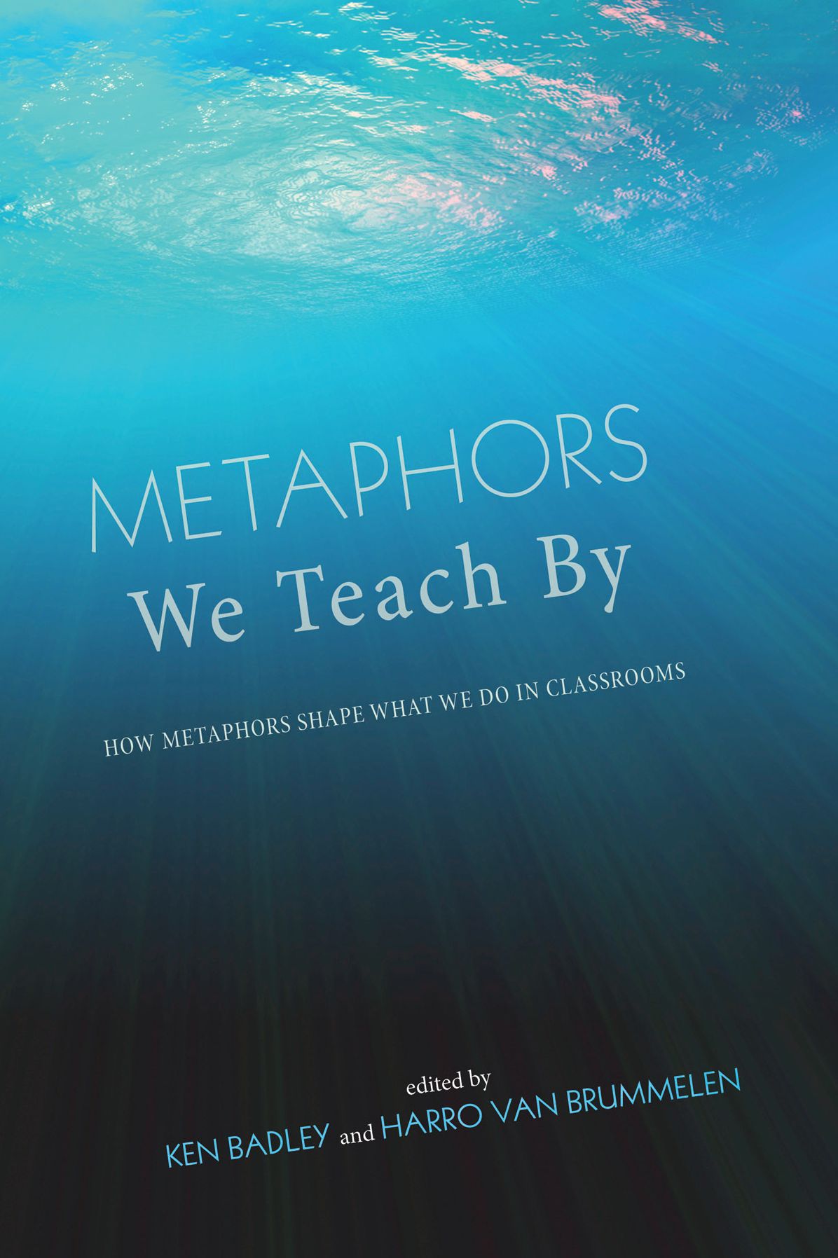 Metaphors We Teach By: How Metaphors Shape What We Do in Classrooms