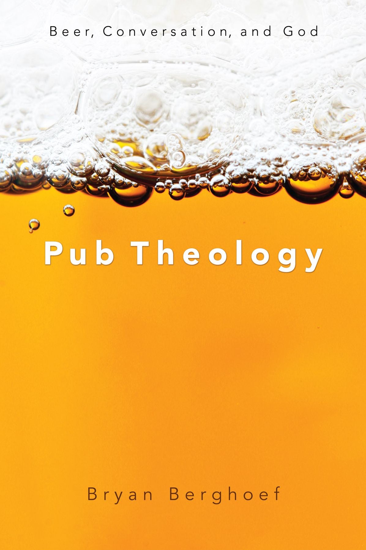 Pub Theology: Beer, Conversation, and God
