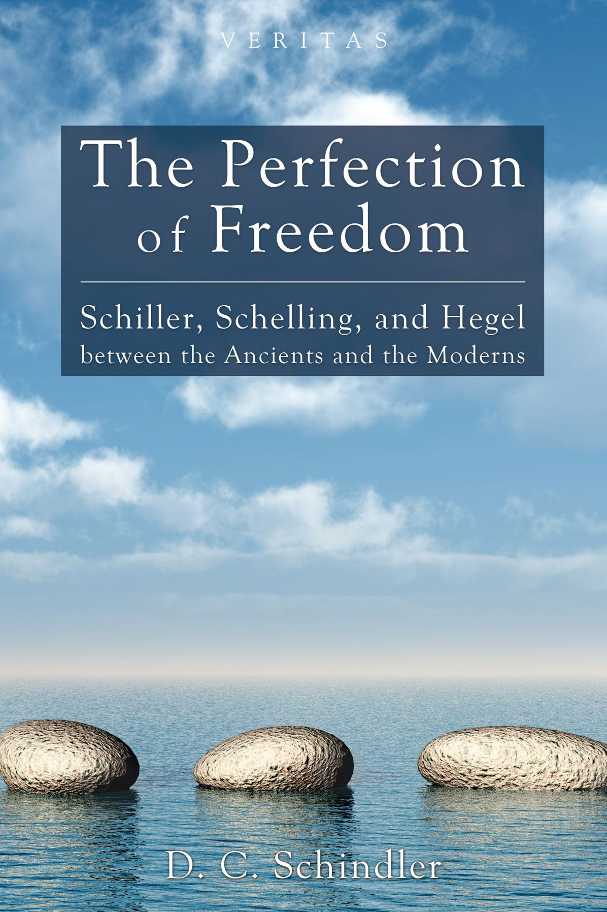 The Perfection of Freedom: Schiller, Schelling, and Hegel between the Ancients and the Moderns