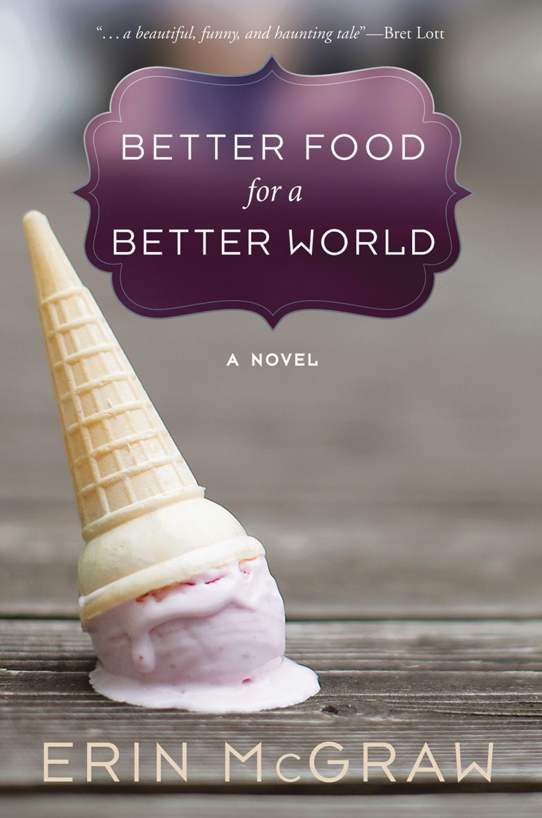 Better Food for a Better World: A Novel