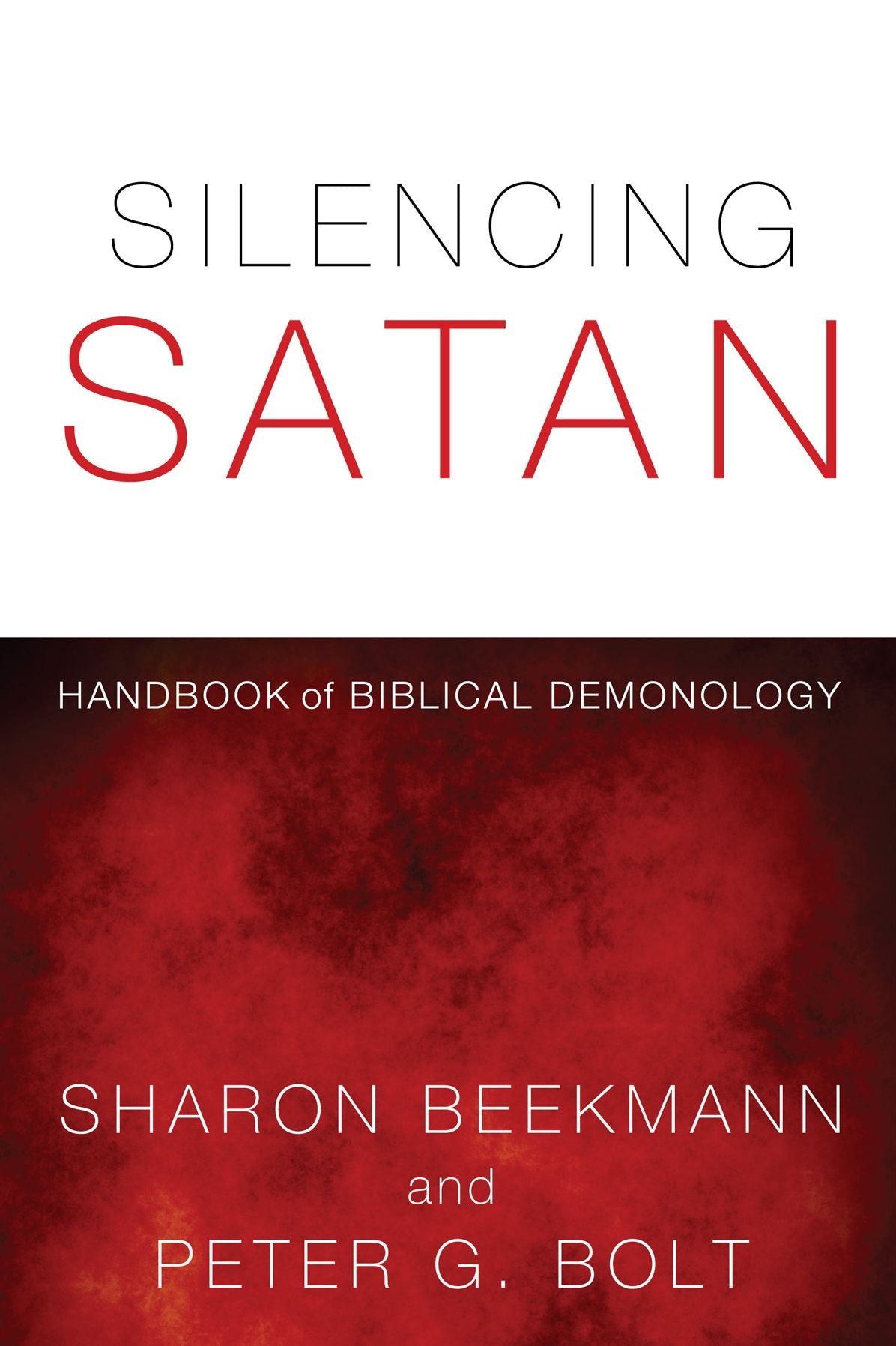 Silencing Satan: Handbook of Biblical Demonology