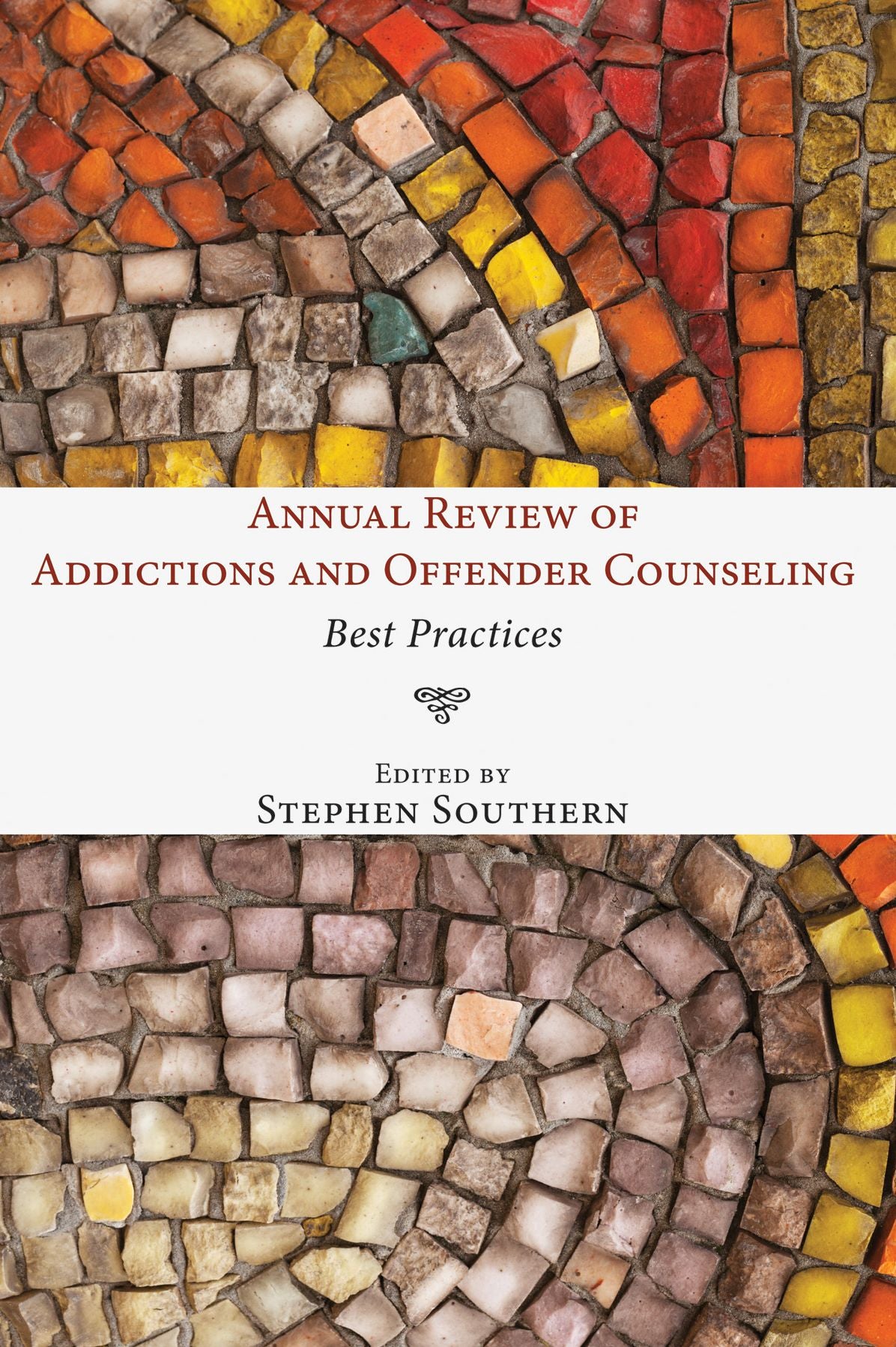 Annual Review of Addictions and Offender Counseling: Best Practices