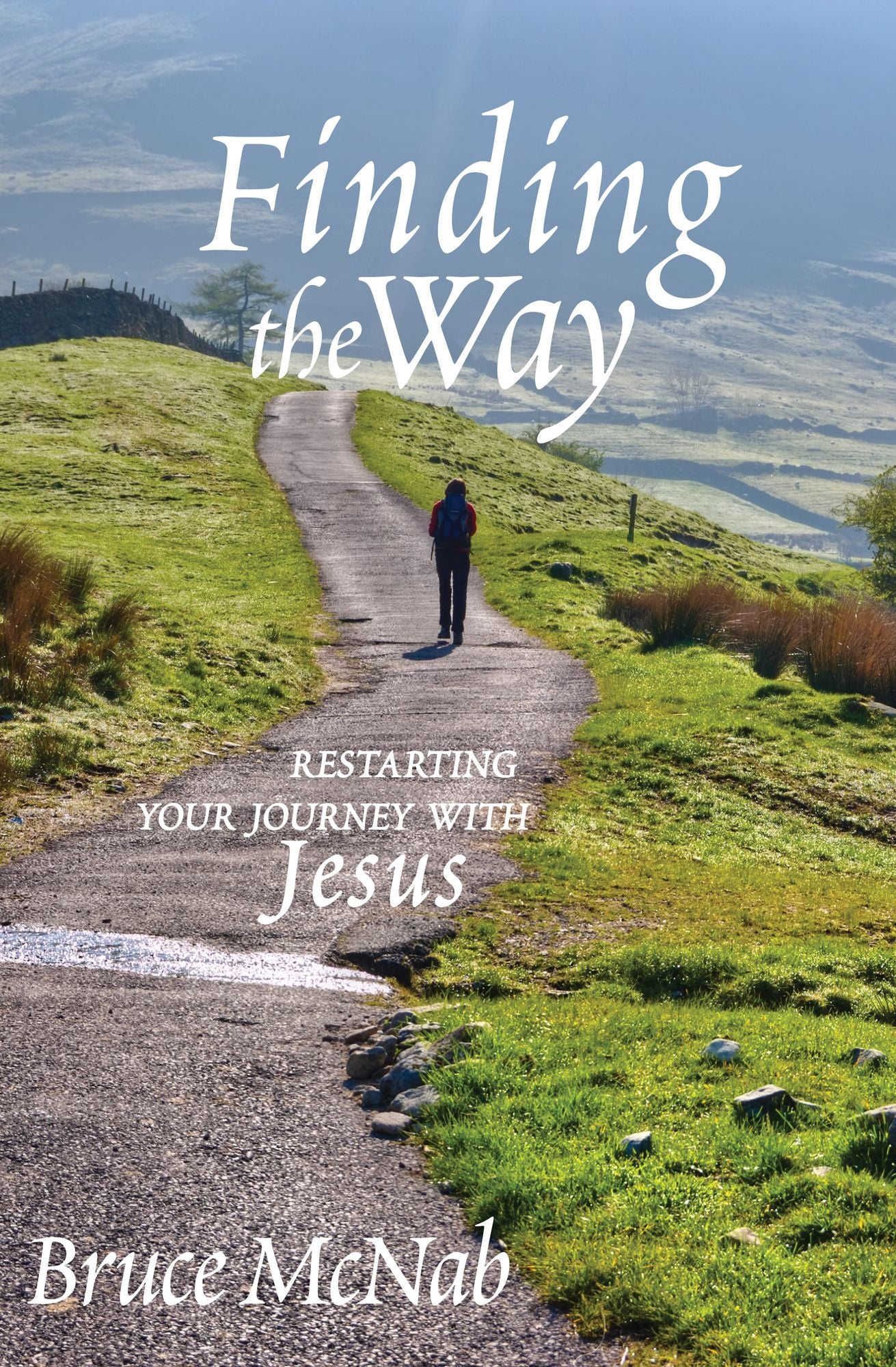 Finding the Way: Restarting Your Journey with Jesus