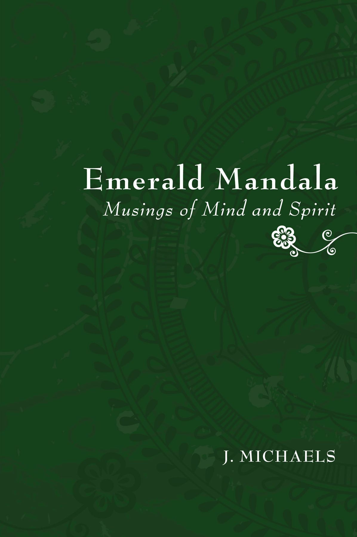 Emerald Mandala: Musings of Mind and Spirit