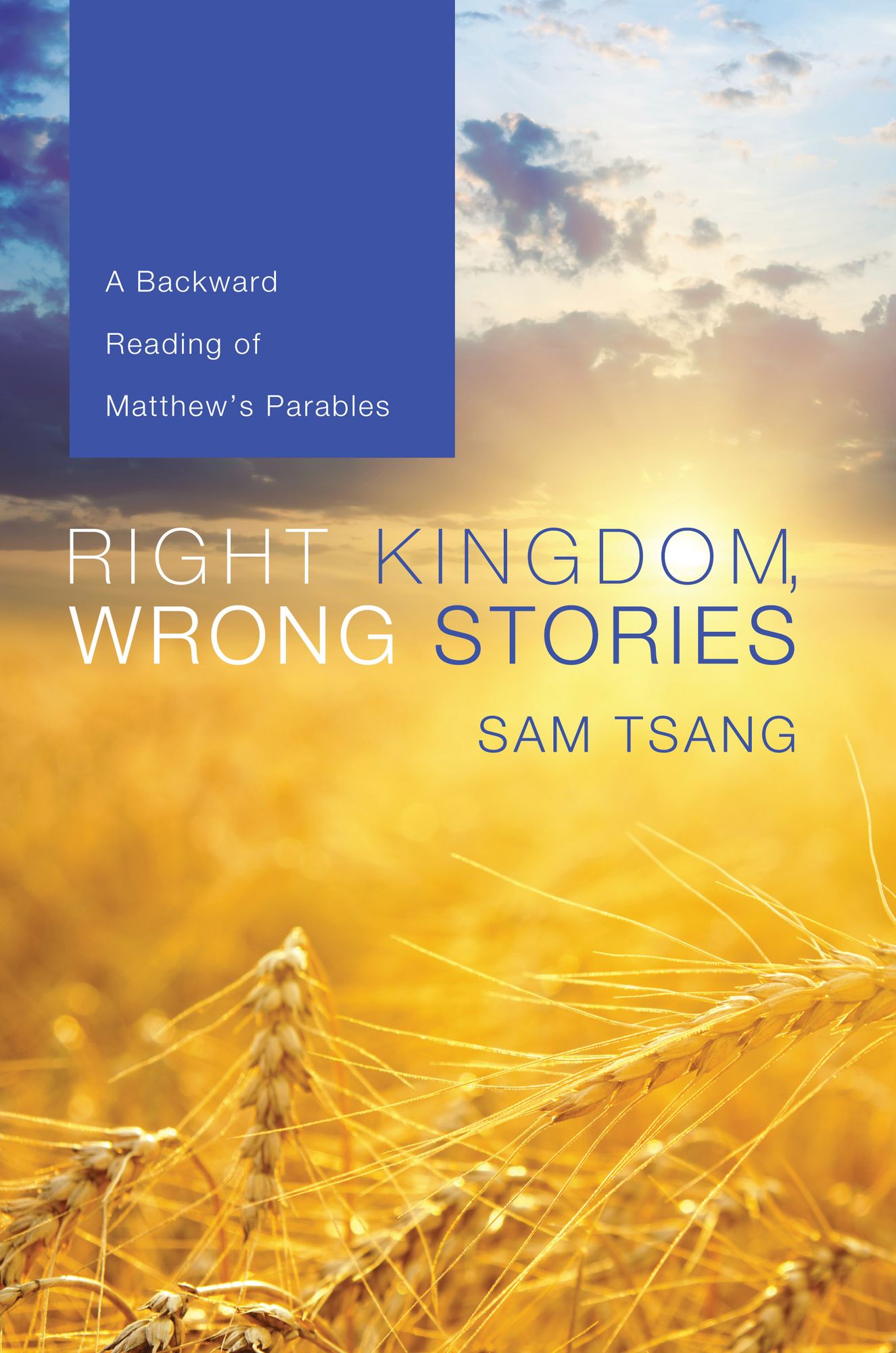 Right Kingdom, Wrong Stories: A Backward Reading of Matthew's Parables