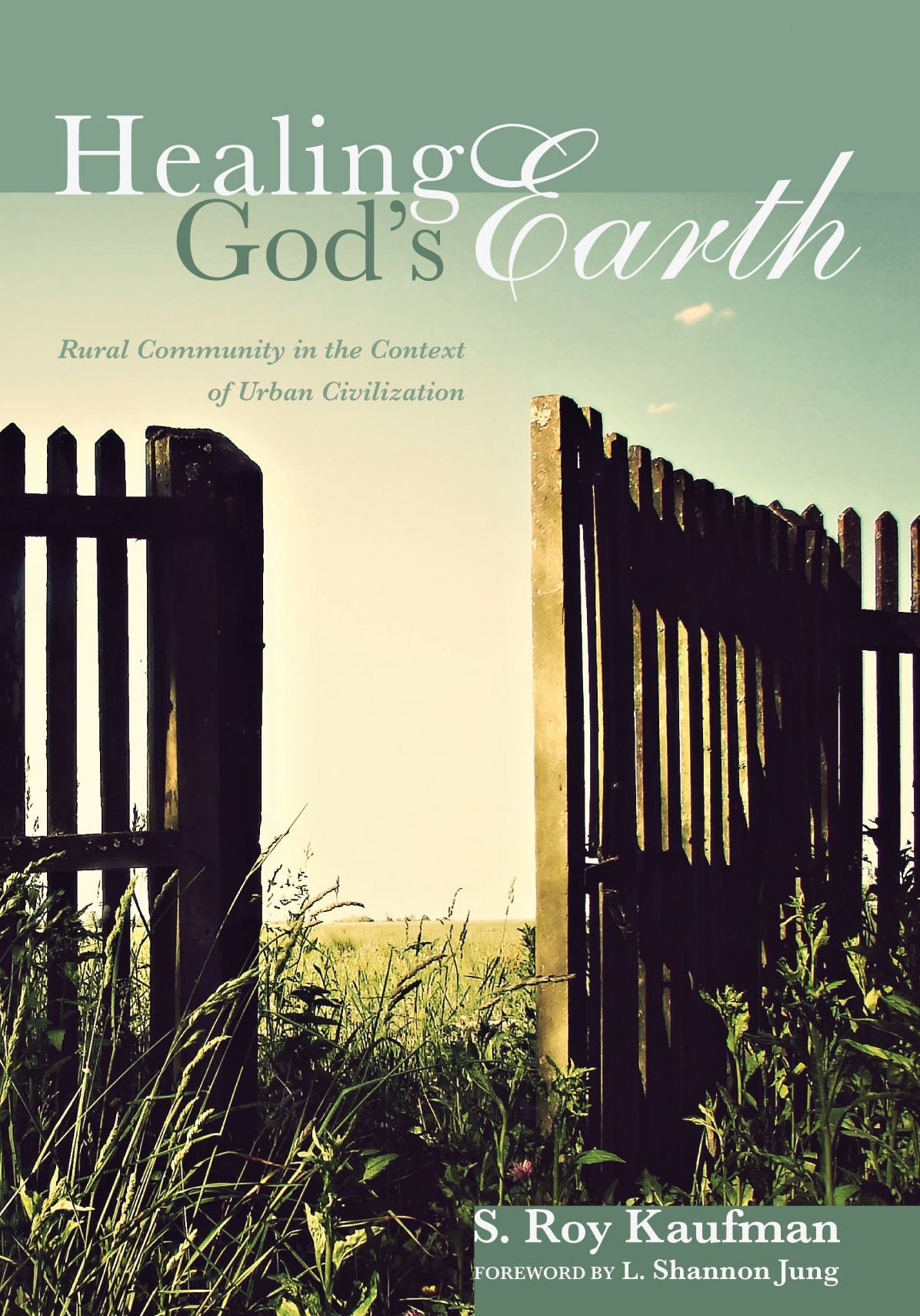 Healing God's Earth: Rural Community in the Context of Urban Civilization