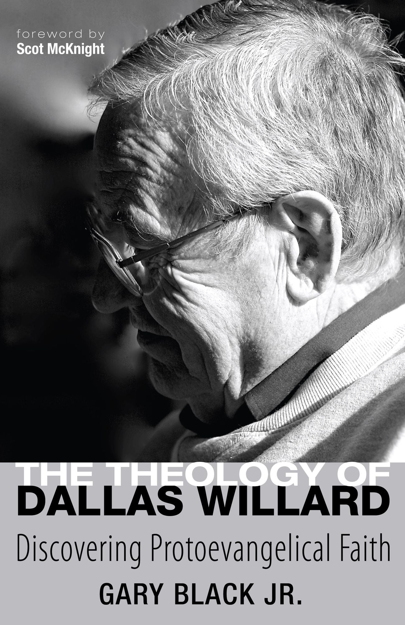 The Theology of Dallas Willard: Discovering Protoevangelical Faith
