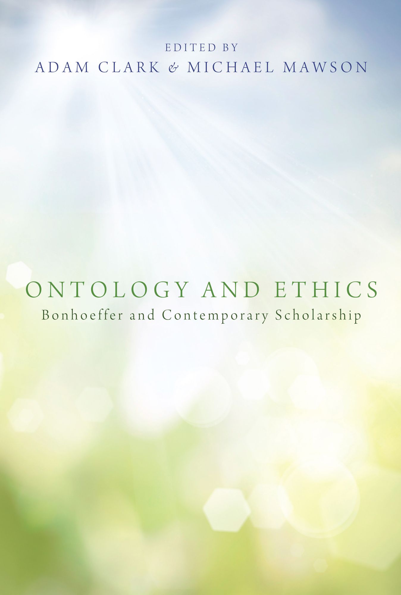 Ontology and Ethics: Bonhoeffer and Contemporary Scholarship