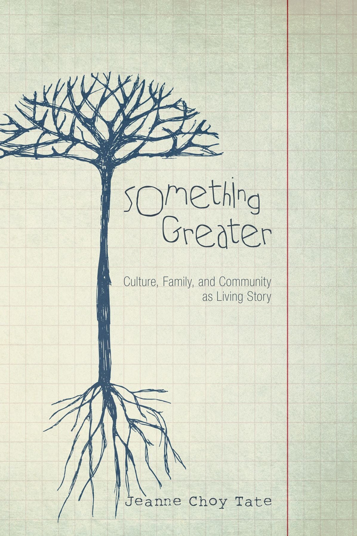 Something Greater: Culture, Family, and Community as Living Story
