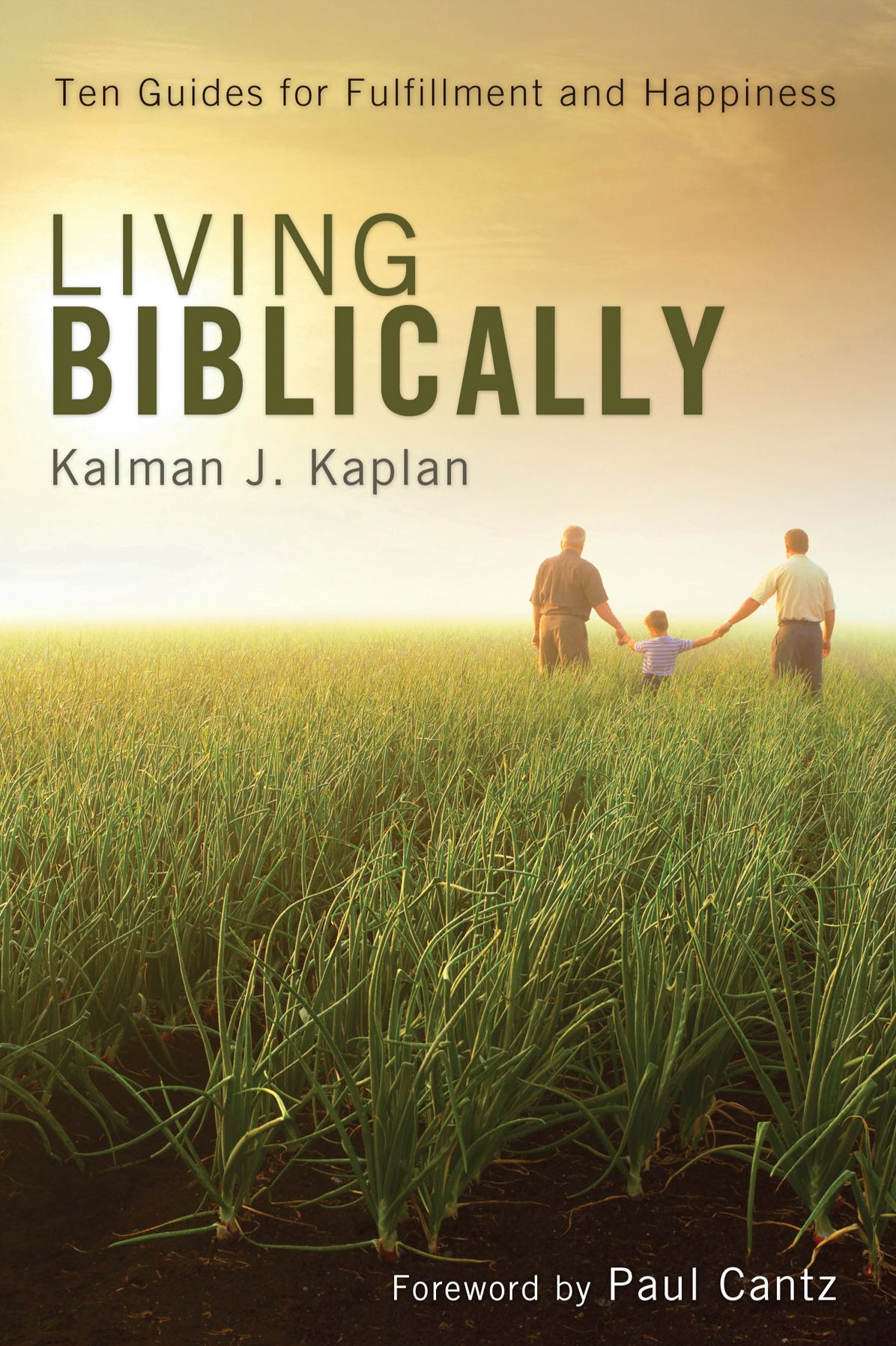 Living Biblically: Ten Guides for Fulfillment and Happiness