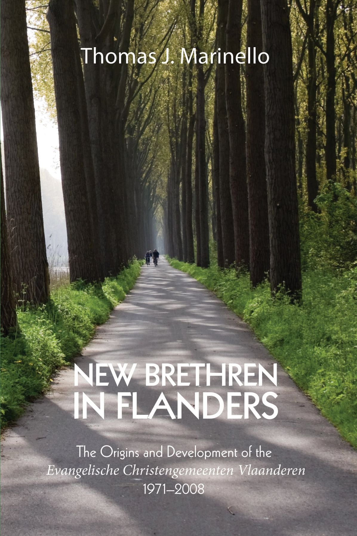 New Brethren in Flanders: The Origins and Development of the Evangelische Christengemeenten Vlaanderen, 1971-2008