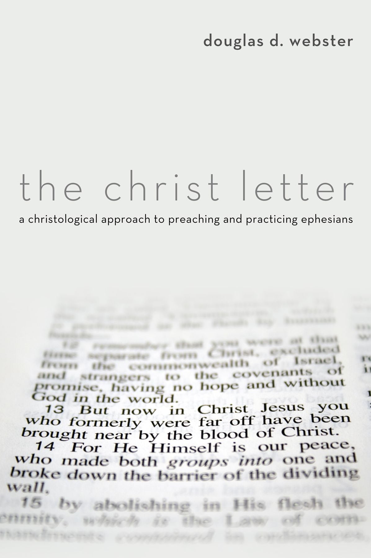 The Christ Letter: A Christological Approach to Preaching and Practicing Ephesians