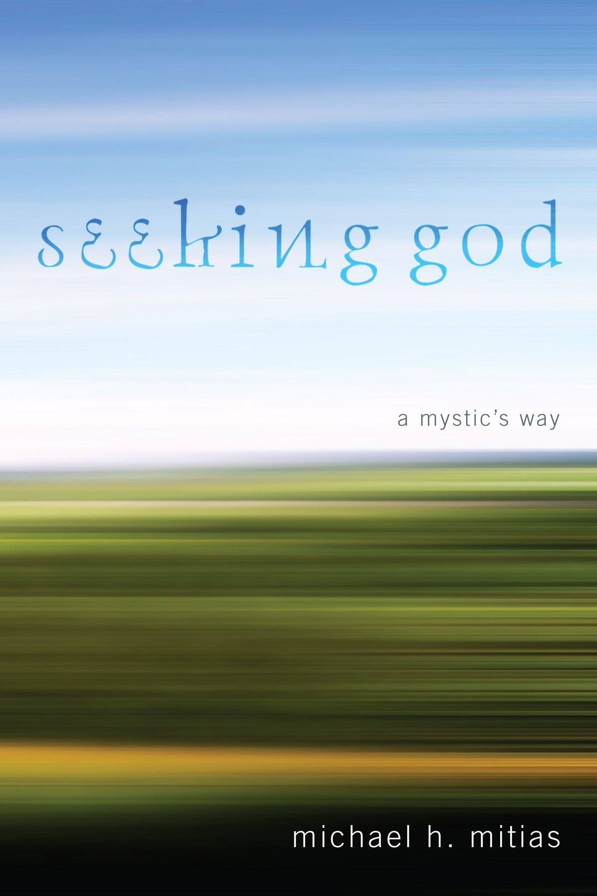 Seeking God: A Mystic's Way