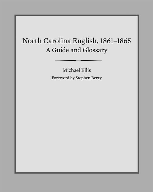 North Carolina English, 1861-1865: A Guide and Glossary