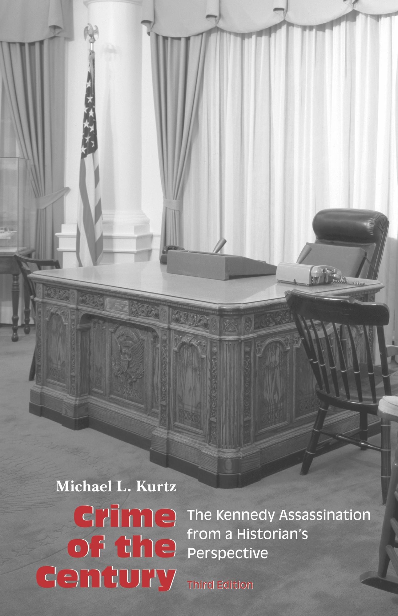 Crime of the Century: The Kennedy Assassination from a Historian's Perspective