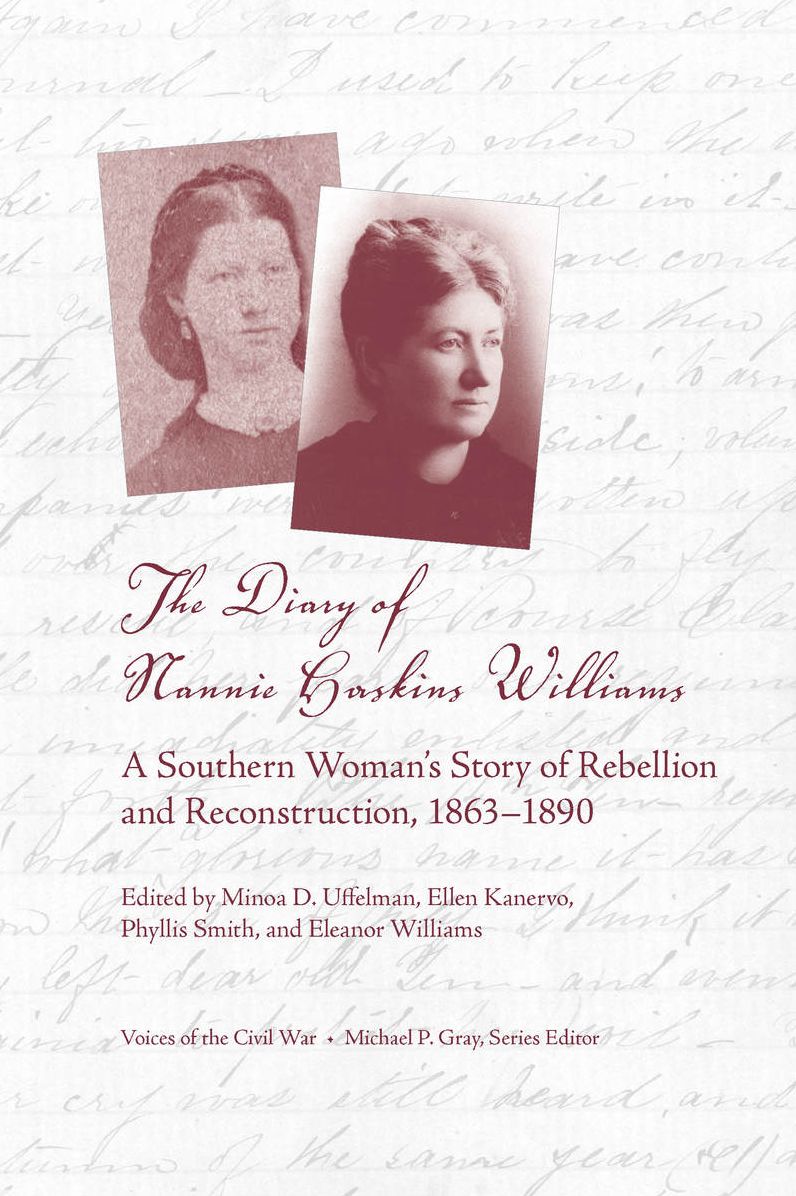 The Diary of Nannie Haskins Williams: A Southern Woman's Story of Rebellion and Reconstruction, 1863-1890