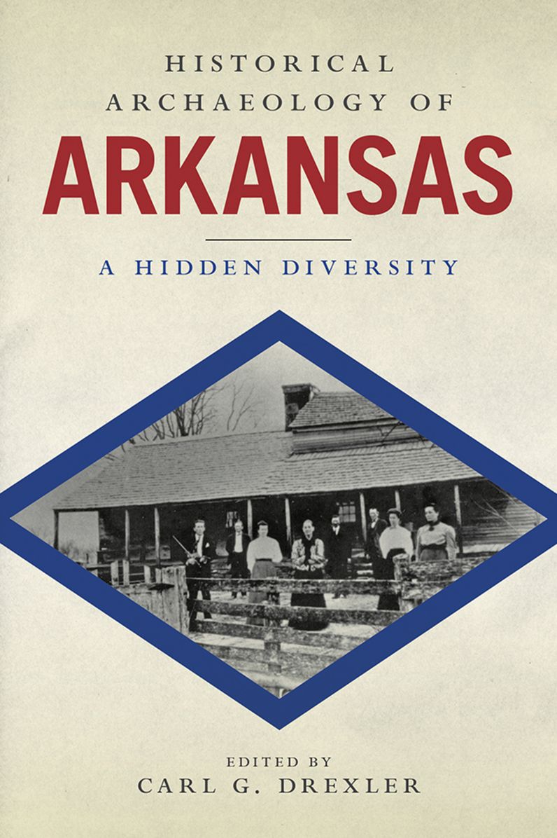 Historical Archaeology of Arkansas: A Hidden Diversity