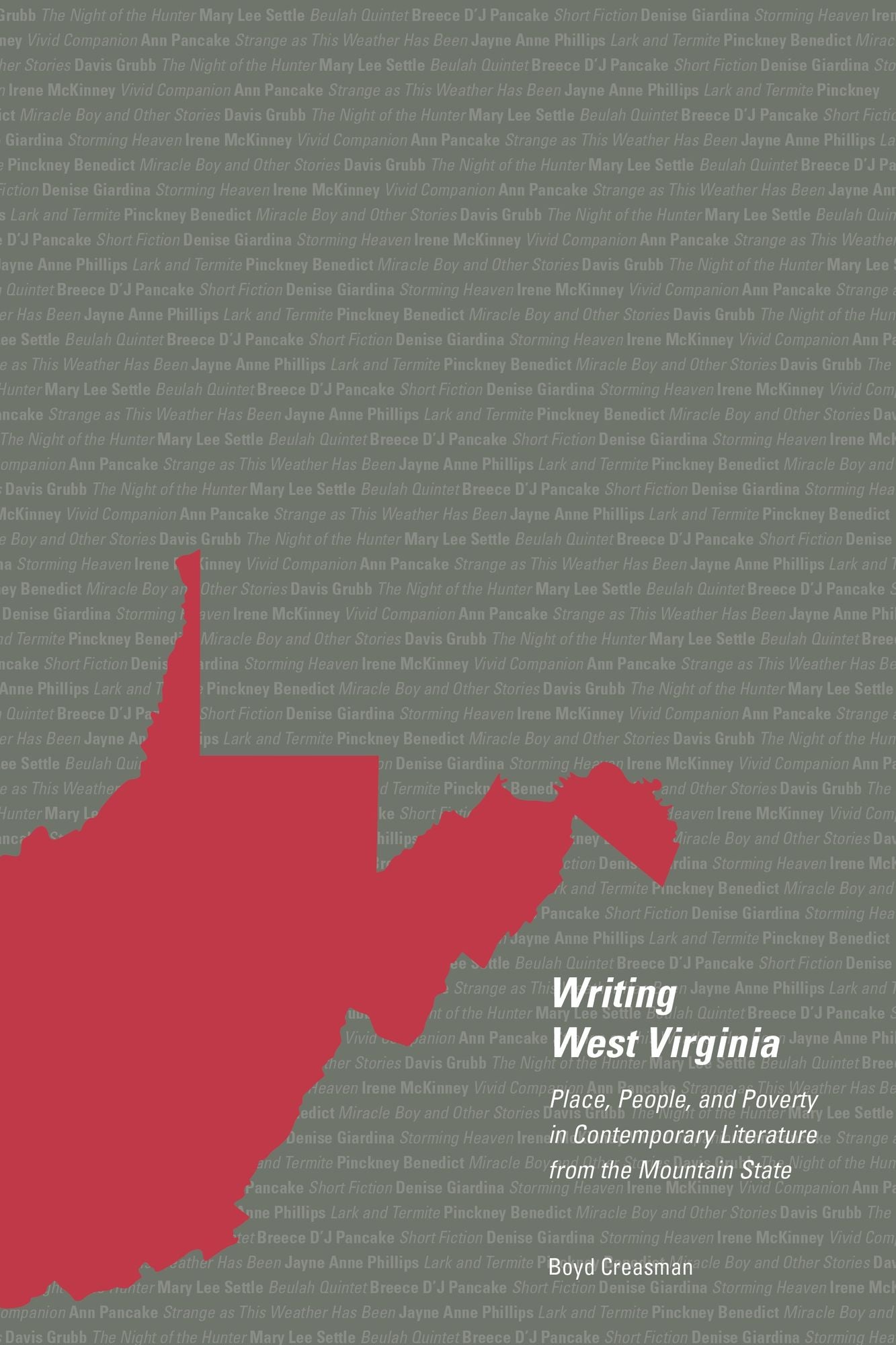 Writing West Virginia: Place, People, and Poverty in Contemporary Literature from the Mountain State