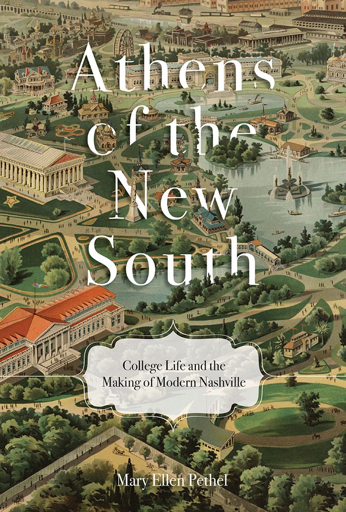Athens of the New South: College Life and the Making of Modern Nashville