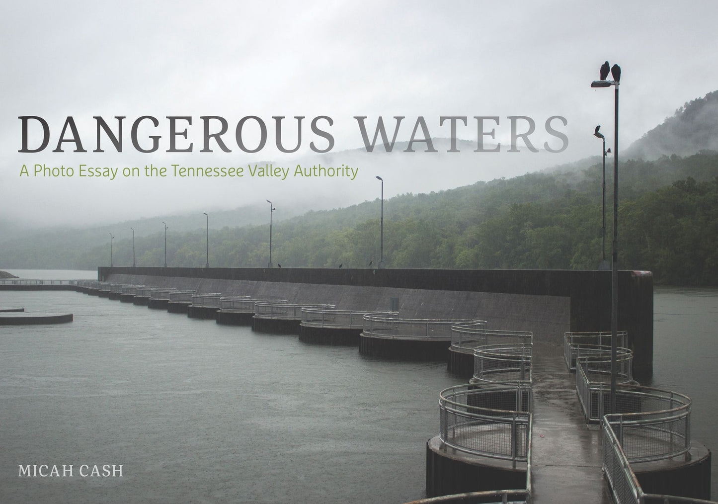 Dangerous Waters: A Photo Essay on the Tennessee Valley Authority