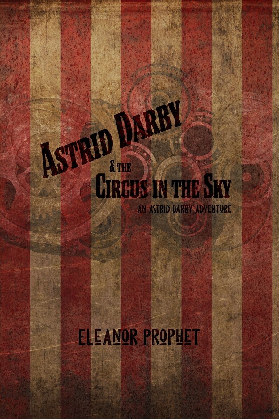 Astrid Darby and the Circus in the Sky: An Astrid Darby Adventure