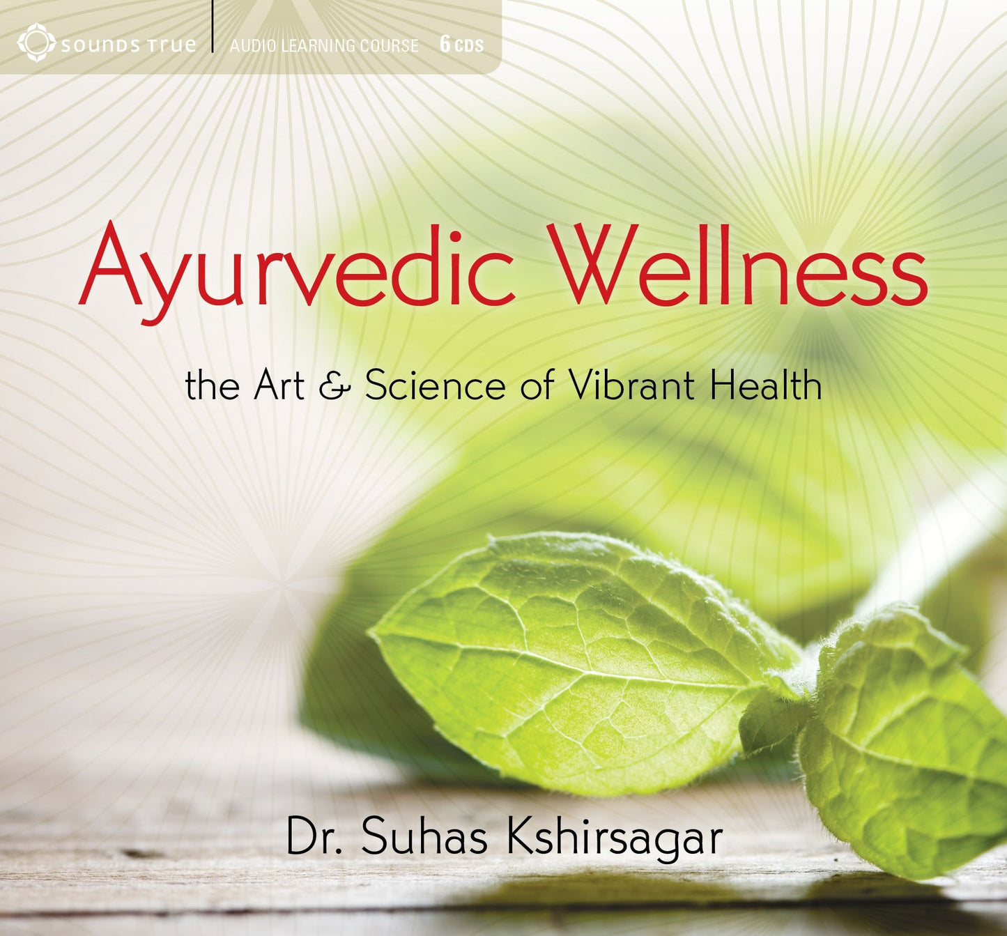 Ayurvedic Wellness: The Art & Science of Vibrant Health