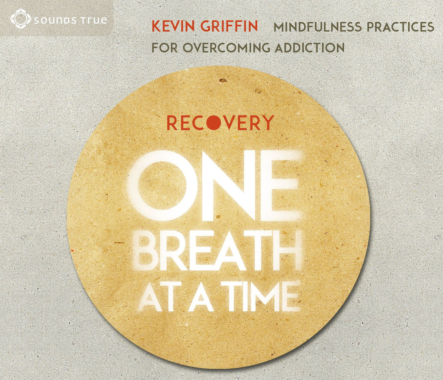 Recovery One Breath at a Time: Mindfulness Practices for Overcoming Addiction
