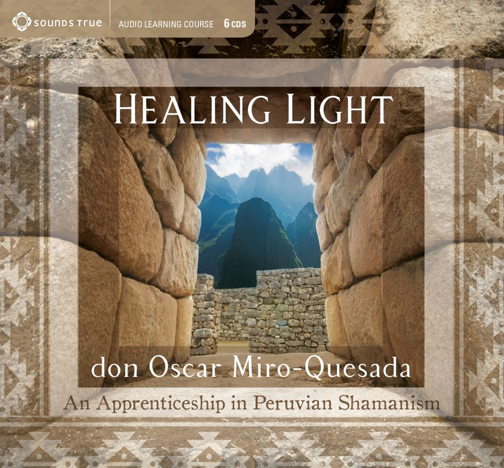 Healing Light: An Apprenticeship in Peruvian Shamanism