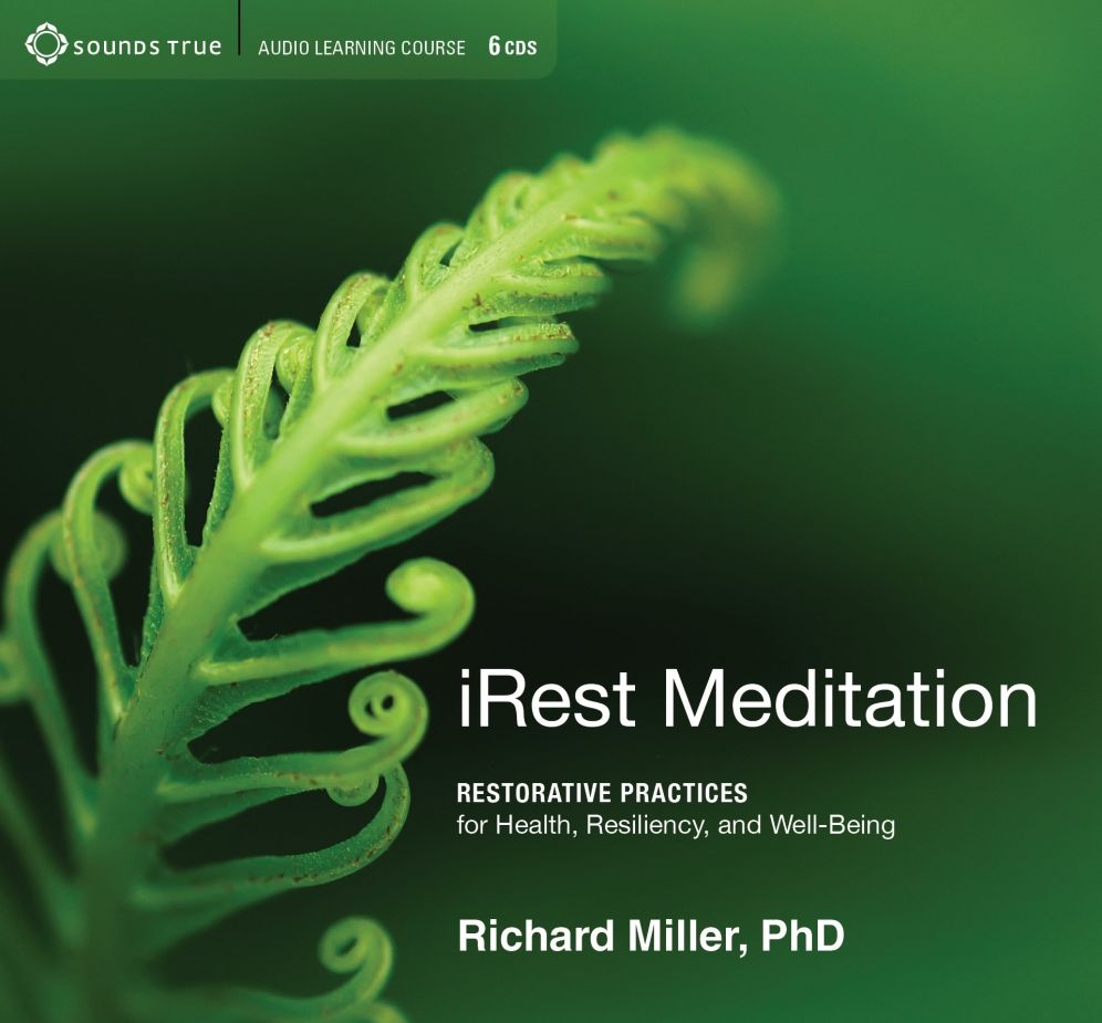 iRest Meditation: Restorative Practices for Health, Resiliency, and Well-Being