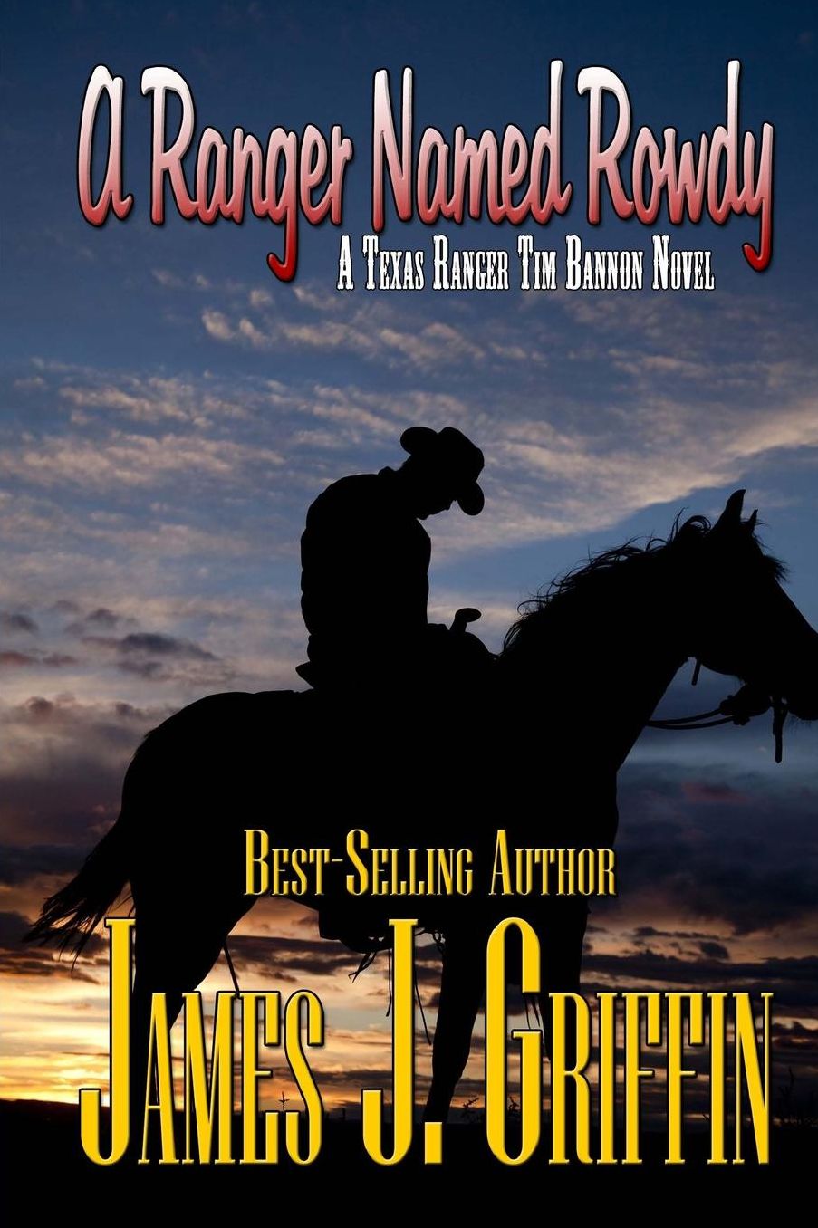 A Ranger Named Rowdy A Texas Ranger Tim Bannon Novel