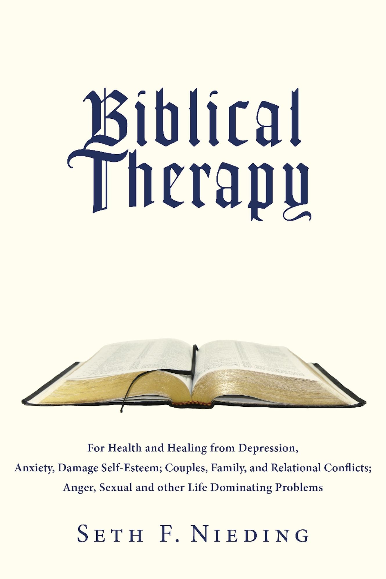 Biblical Therapy: For Health and Healing from Depression, Anxiety, Damage Self-Esteem