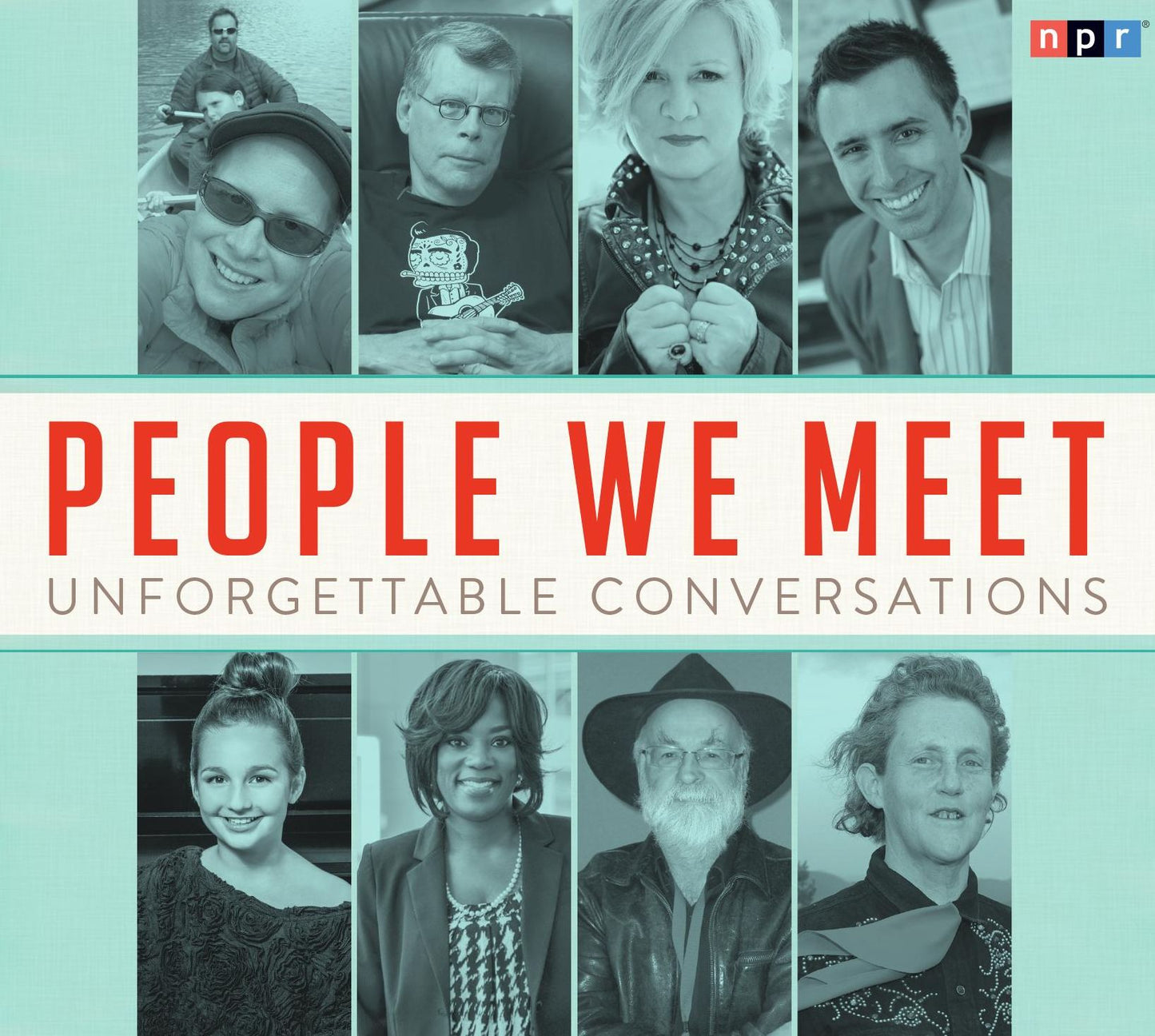 NPR Unforgettable Encounters: Unforgettable Characters, Life-Changing Conversations