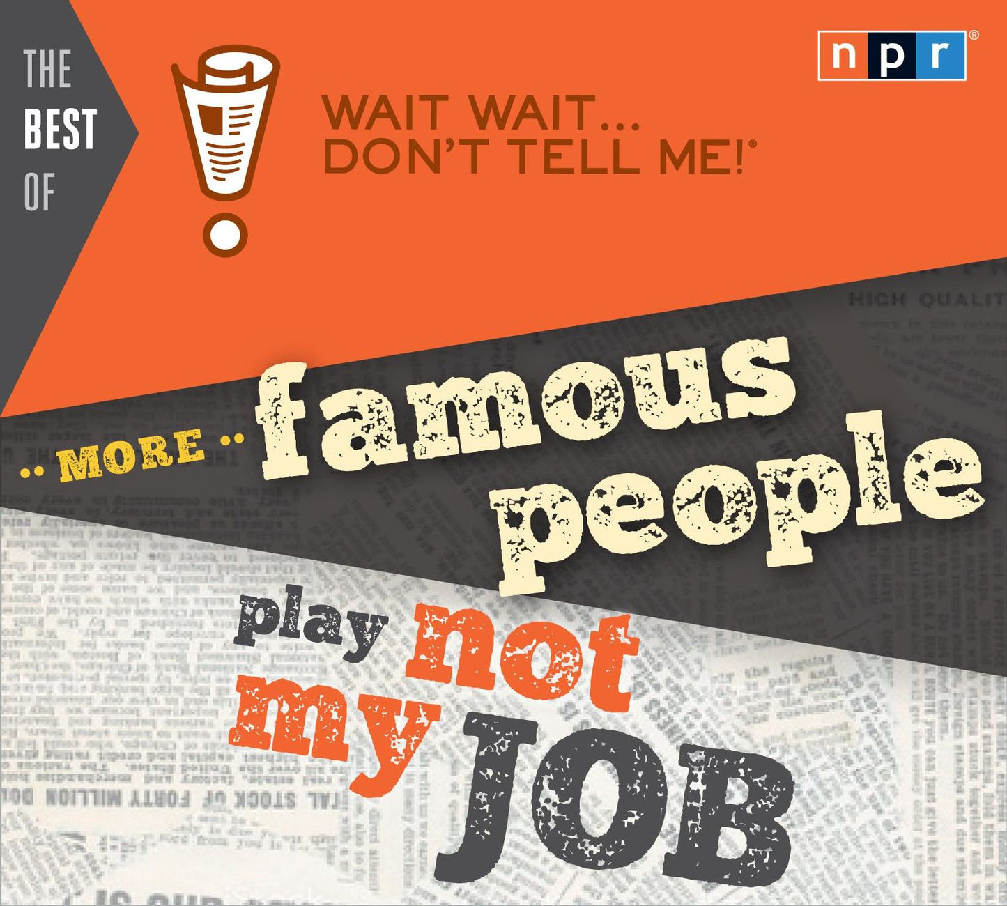 The Best of Wait Wait. . . Don't Tell Me! More Famous People Play ''Not My Job''