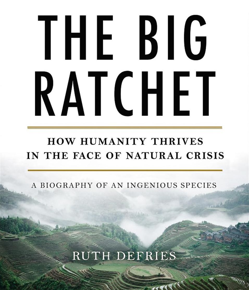 The Big Ratchet: How Humanity Thrives in the Face of Natural Crisis
