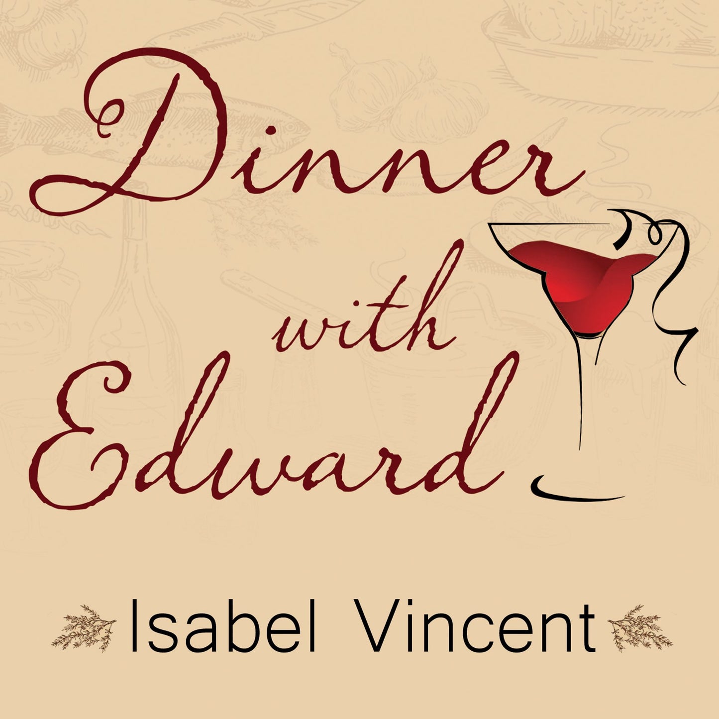 Dinner with Edward: A Story of an Unexpected Friendship
