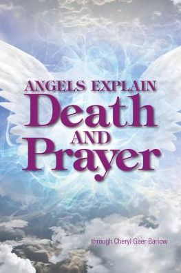 Angels Explain Death and Prayer