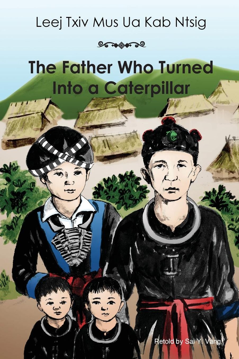 The Father Who Turned into a Caterpillar: Leej Txiv Mus Ua Kabntsig