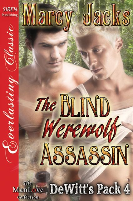 The Blind Werewolf Assassin [DeWitt's Pack 4] (Siren Publishing Everlasting Classic ManLove)