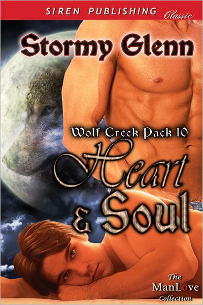 Heart & Soul [Wolf Creek Pack 10] (Siren Publishing Classic ManLove)