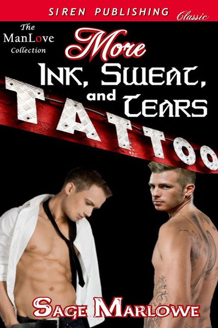 More Ink, Sweat, and Tears (Siren Publishing Classic ManLove)