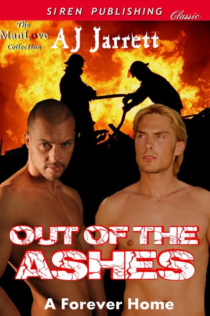 Out of the Ashes [A Forever Home] (Siren Publishing Classic ManLove)