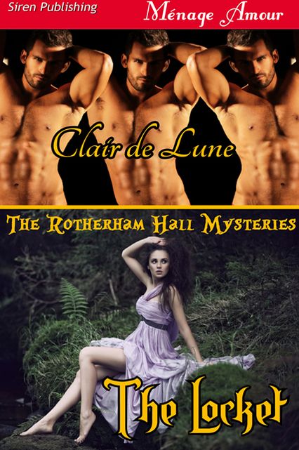 The Locket [The Rotherham Hall Mysteries 1] (Siren Publishing Menage Amour)